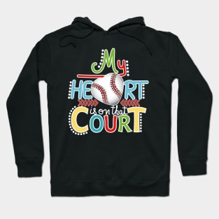 Baseball - My Heart Is On That Court Hoodie